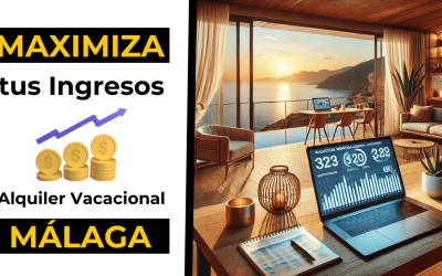 Cómo Maximizar los Ingresos de tu Alquiler Vacacional en Málaga